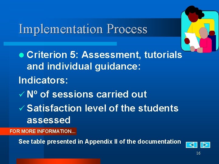 Implementation Process l Criterion 5: Assessment, tutorials and individual guidance: Indicators: ü Nº of