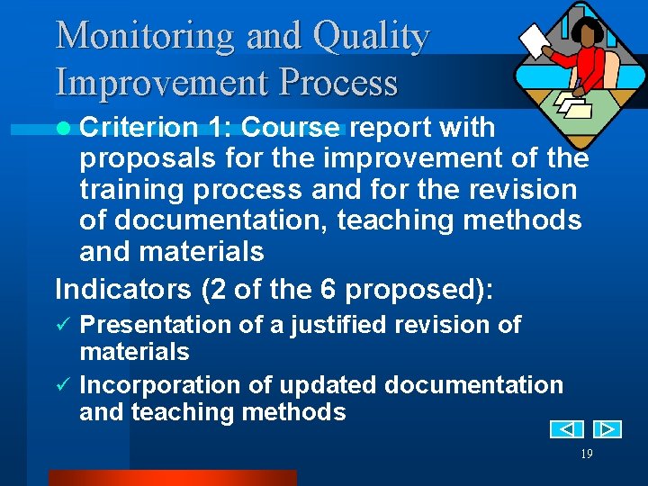 Monitoring and Quality Improvement Process l Criterion 1: Course report with proposals for the