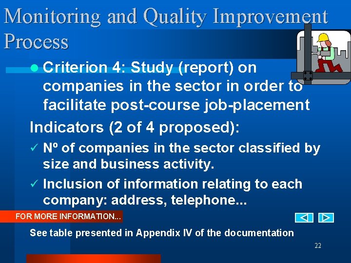 Monitoring and Quality Improvement Process l Criterion 4: Study (report) on companies in the