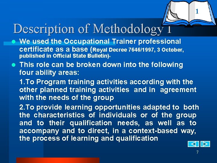 1 Description of Methodology I l We used the Occupational Trainer professional certificate as