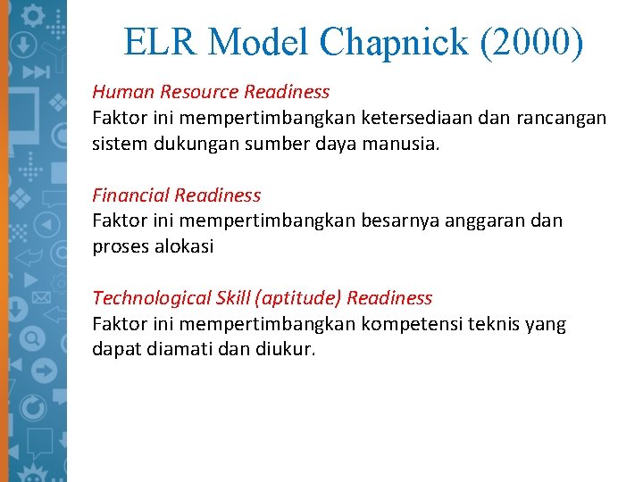 ELR Model Chapnick (2000) Human Resource Readiness Faktor ini mempertimbangkan ketersediaan dan rancangan sistem