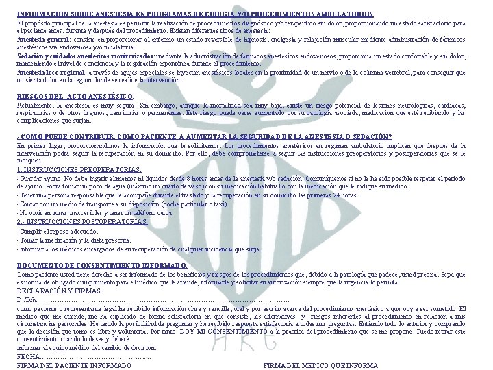 INFORMACION SOBRE ANESTESIA EN PROGRAMAS DE CIRUGIA Y/O PROCEDIMIENTOS AMBULATORIOS. El propósito principal de