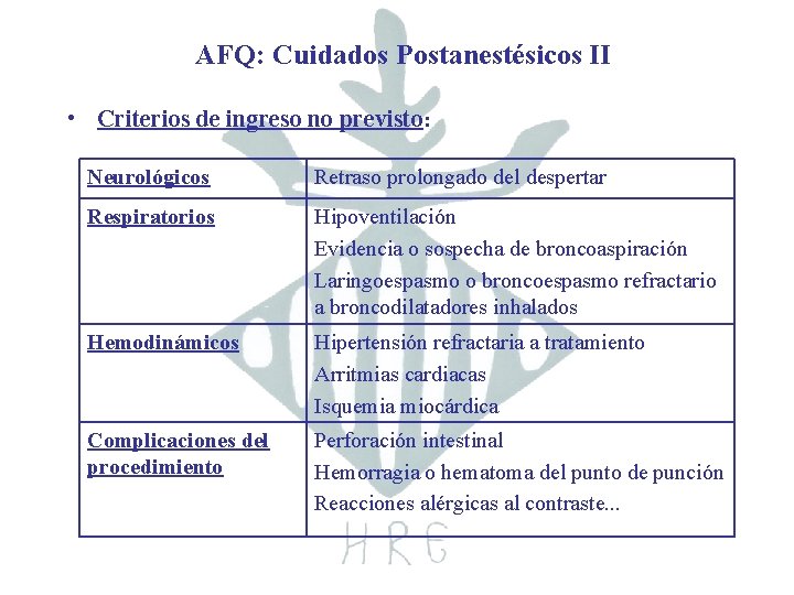AFQ: Cuidados Postanestésicos II • Criterios de ingreso no previsto: Neurológicos Retraso prolongado del