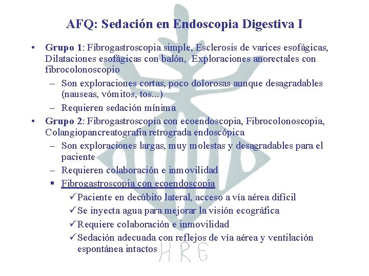 AFQ: Sedación en Endoscopia Digestiva I • Grupo 1: Fibrogastroscopia simple, Esclerosis de varices