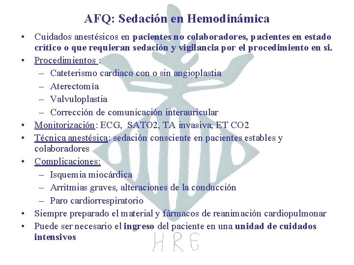 AFQ: Sedación en Hemodinámica • Cuidados anestésicos en pacientes no colaboradores, pacientes en estado