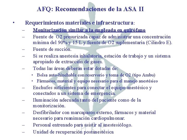 AFQ: Recomendaciones de la ASA II • Requerimientos materiales e infraestructura: – – –