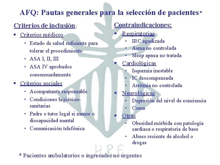 AFQ: Pautas generales para la selección de pacientes* Criterios de inclusión: § Criterios médicos