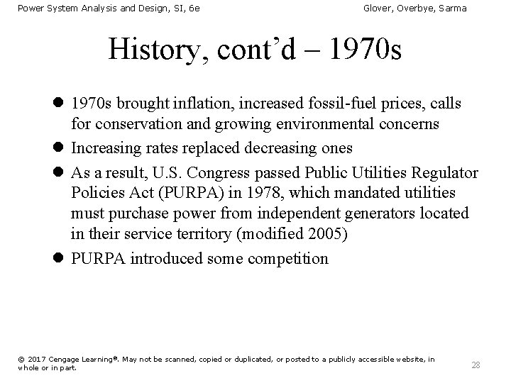 Power System Analysis and Design, SI, 6 e Glover, Overbye, Sarma History, cont’d –