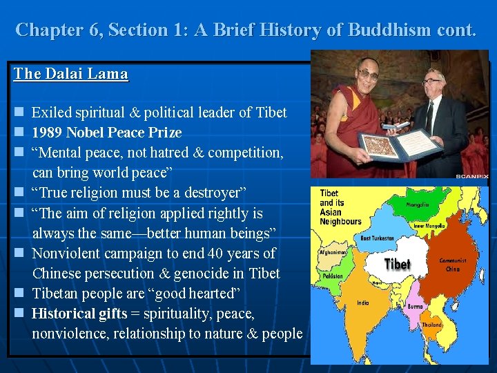 Chapter 6, Section 1: A Brief History of Buddhism cont. The Dalai Lama n Chapter 6, Section 1: A Brief History of Buddhism cont. The Dalai Lama n