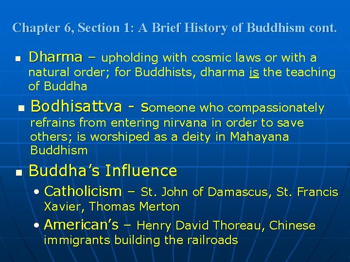Chapter 6, Section 1: A Brief History of Buddhism cont. n Dharma – upholding Chapter 6, Section 1: A Brief History of Buddhism cont. n Dharma – upholding