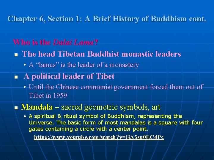 Chapter 6, Section 1: A Brief History of Buddhism cont. Who is the Dalai Chapter 6, Section 1: A Brief History of Buddhism cont. Who is the Dalai