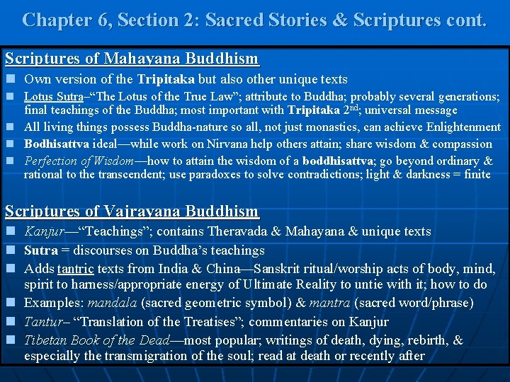 Chapter 6, Section 2: Sacred Stories & Scriptures cont. Scriptures of Mahayana Buddhism n Chapter 6, Section 2: Sacred Stories & Scriptures cont. Scriptures of Mahayana Buddhism n