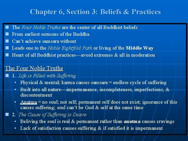 Chapter 6, Section 3: Beliefs & Practices n n n The Four Noble Truths Chapter 6, Section 3: Beliefs & Practices n n n The Four Noble Truths