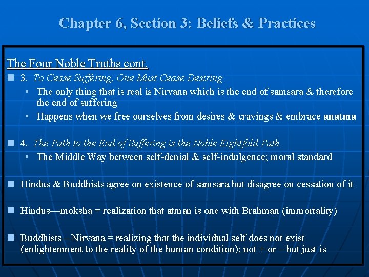 Chapter 6, Section 3: Beliefs & Practices The Four Noble Truths cont. n 3. Chapter 6, Section 3: Beliefs & Practices The Four Noble Truths cont. n 3.