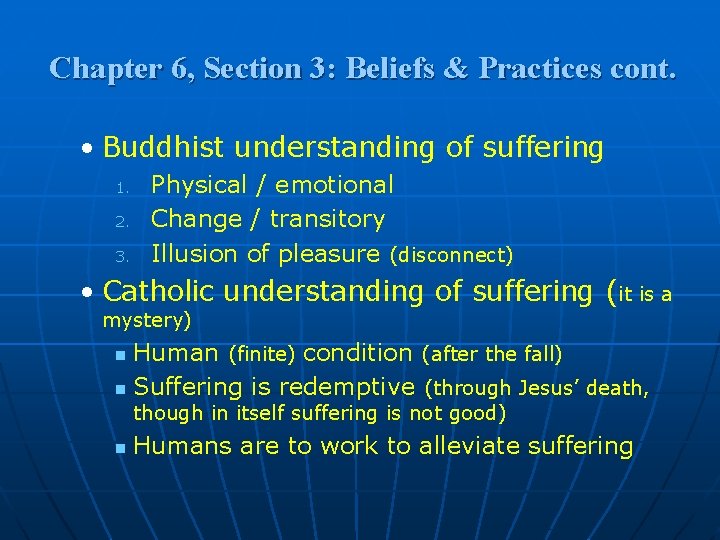 Chapter 6, Section 3: Beliefs & Practices cont. • Buddhist understanding of suffering 1. Chapter 6, Section 3: Beliefs & Practices cont. • Buddhist understanding of suffering 1.
