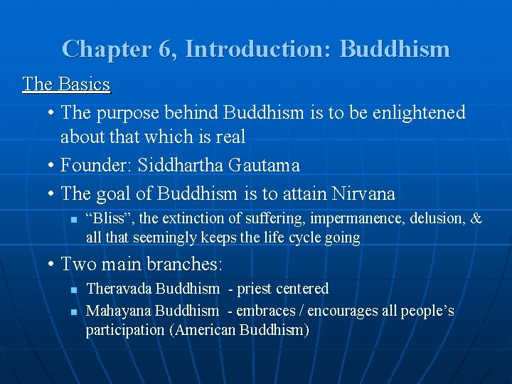 Chapter 6, Introduction: Buddhism The Basics • The purpose behind Buddhism is to be Chapter 6, Introduction: Buddhism The Basics • The purpose behind Buddhism is to be