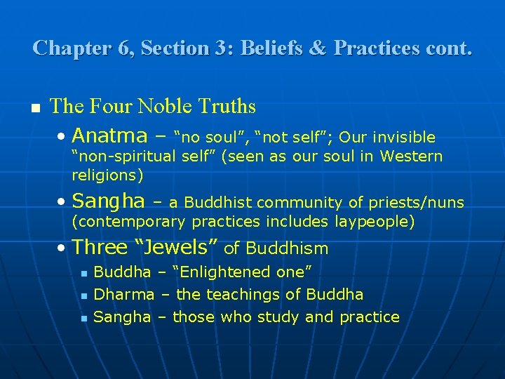 Chapter 6, Section 3: Beliefs & Practices cont. n The Four Noble Truths • Chapter 6, Section 3: Beliefs & Practices cont. n The Four Noble Truths •