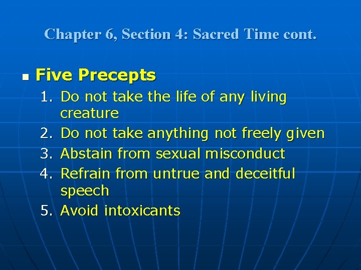 Chapter 6, Section 4: Sacred Time cont. n Five Precepts 1. Do not take Chapter 6, Section 4: Sacred Time cont. n Five Precepts 1. Do not take