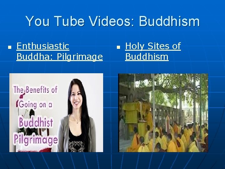 You Tube Videos: Buddhism n Enthusiastic Buddha: Pilgrimage n Holy Sites of Buddhism You Tube Videos: Buddhism n Enthusiastic Buddha: Pilgrimage n Holy Sites of Buddhism