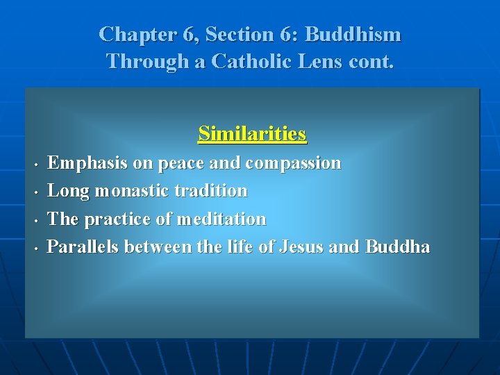 Chapter 6, Section 6: Buddhism Through a Catholic Lens cont. Similarities • • Emphasis Chapter 6, Section 6: Buddhism Through a Catholic Lens cont. Similarities • • Emphasis