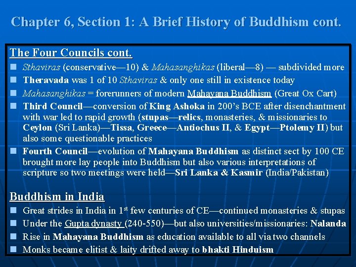 Chapter 6, Section 1: A Brief History of Buddhism cont. The Four Councils cont. Chapter 6, Section 1: A Brief History of Buddhism cont. The Four Councils cont.