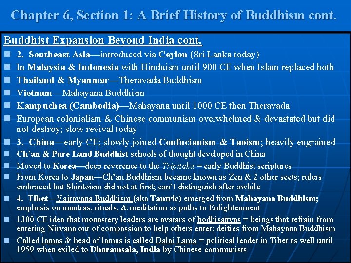 Chapter 6, Section 1: A Brief History of Buddhism cont. Buddhist Expansion Beyond India Chapter 6, Section 1: A Brief History of Buddhism cont. Buddhist Expansion Beyond India