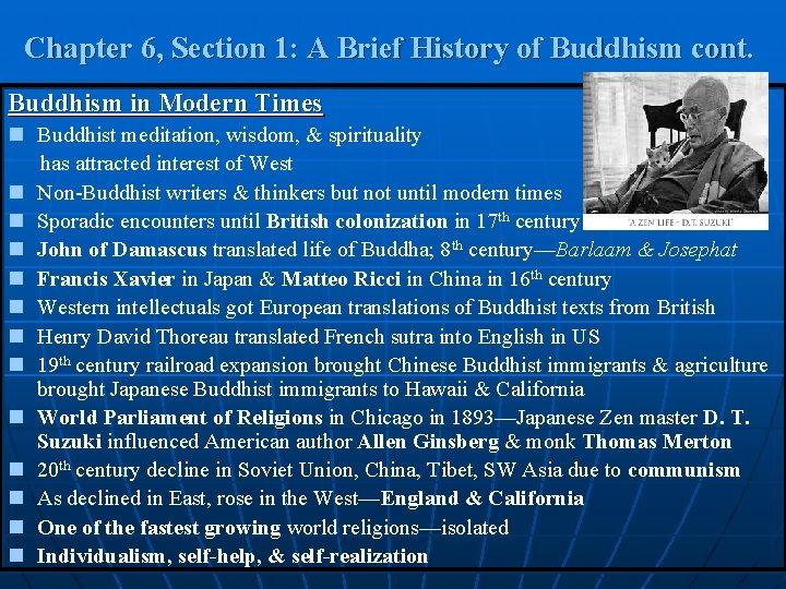 Chapter 6, Section 1: A Brief History of Buddhism cont. Buddhism in Modern Times Chapter 6, Section 1: A Brief History of Buddhism cont. Buddhism in Modern Times