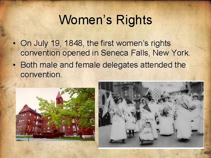 Women’s Rights • On July 19, 1848, the first women’s rights convention opened in