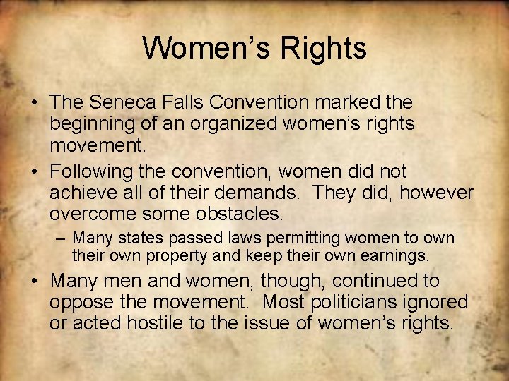 Women’s Rights • The Seneca Falls Convention marked the beginning of an organized women’s