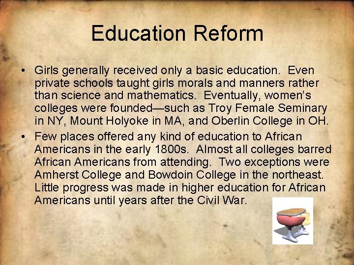 Education Reform • Girls generally received only a basic education. Even private schools taught