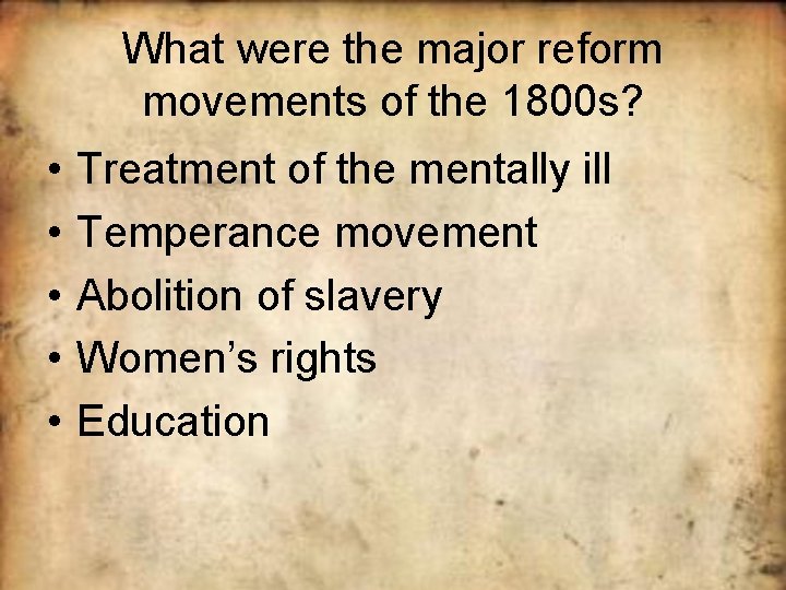What were the major reform movements of the 1800 s? • • • Treatment