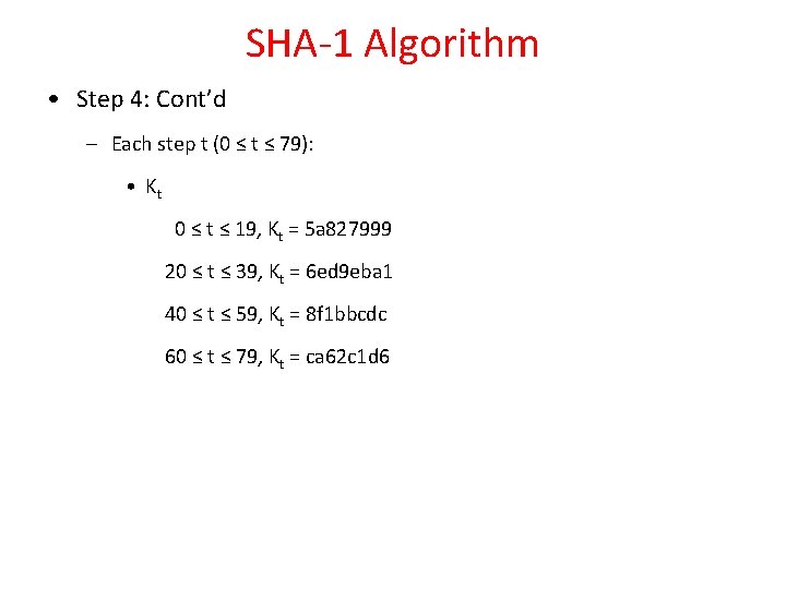 SHA-1 Algorithm • Step 4: Cont’d – Each step t (0 ≤ t ≤