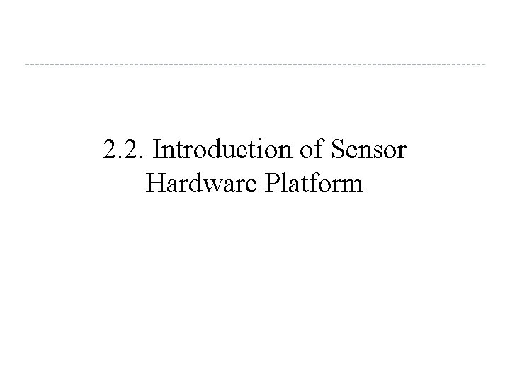 2. 2. Introduction of Sensor Hardware Platform 