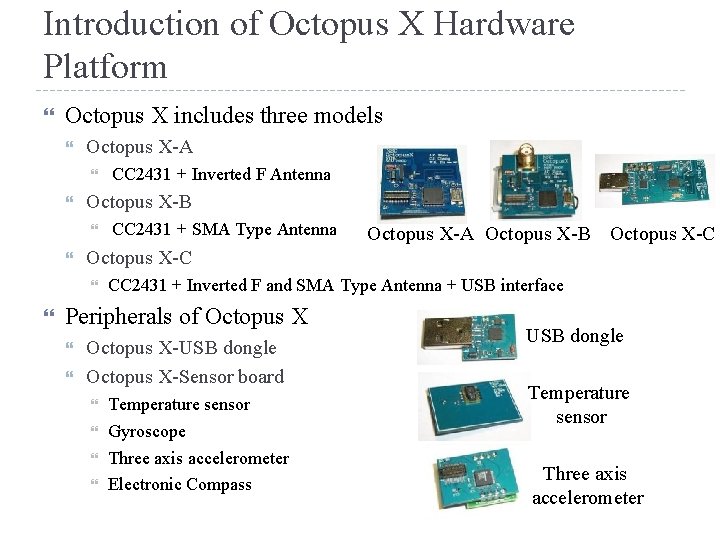 Introduction of Octopus X Hardware Platform Octopus X includes three models Octopus X-A Octopus