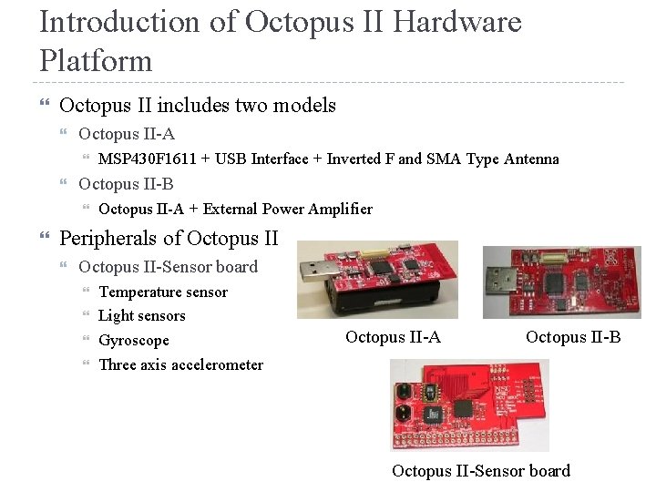 Introduction of Octopus II Hardware Platform Octopus II includes two models Octopus II-A Octopus
