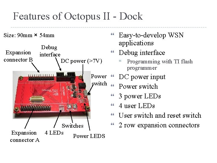 Features of Octopus II - Dock Size: 90 mm × 54 mm Expansion connector