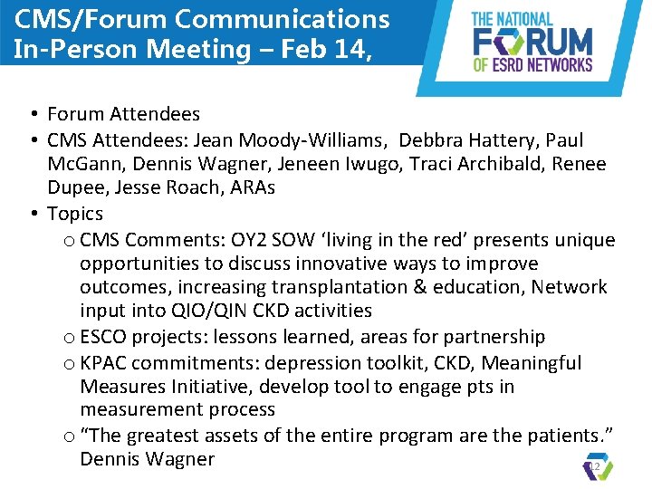 CMS/Forum Communications In-Person Meeting – Feb 14, 2018 • Forum Attendees • CMS Attendees: