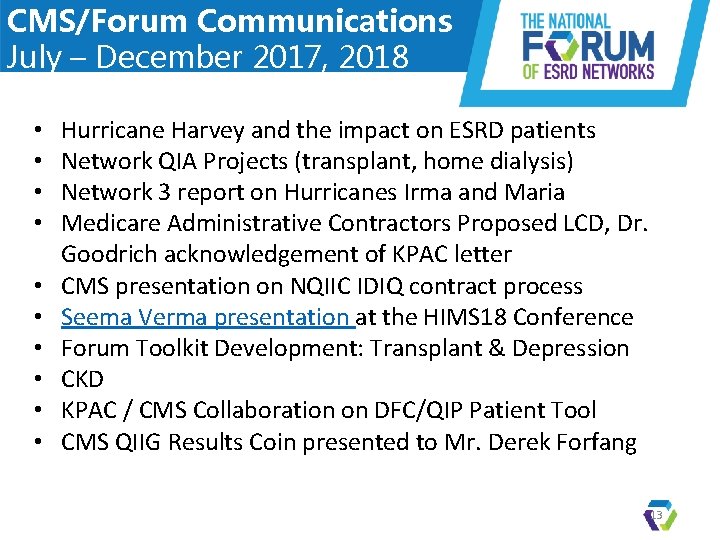 CMS/Forum Communications July – December 2017, 2018 • • • Hurricane Harvey and the