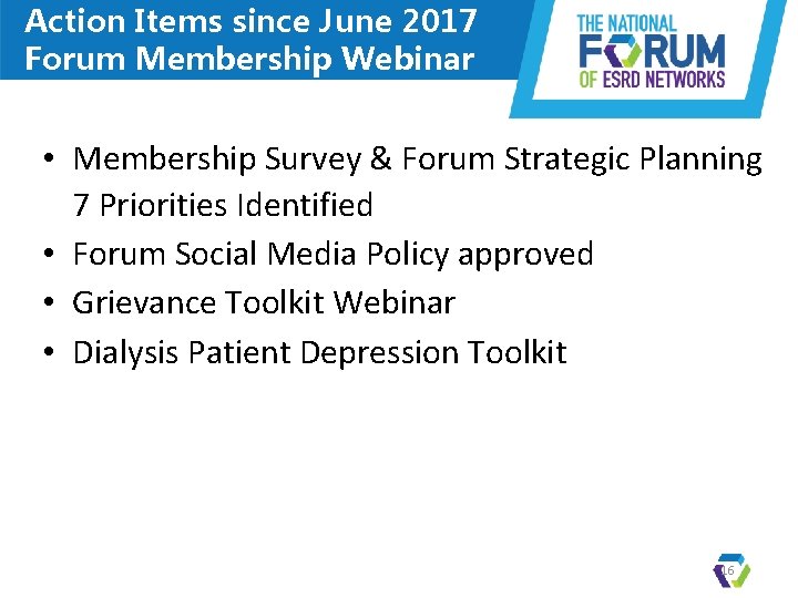 Action Items since June 2017 Forum Membership Webinar • Membership Survey & Forum Strategic