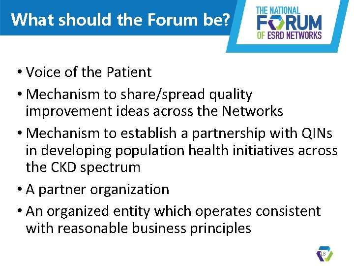 What should the Forum be? • Voice of the Patient • Mechanism to share/spread