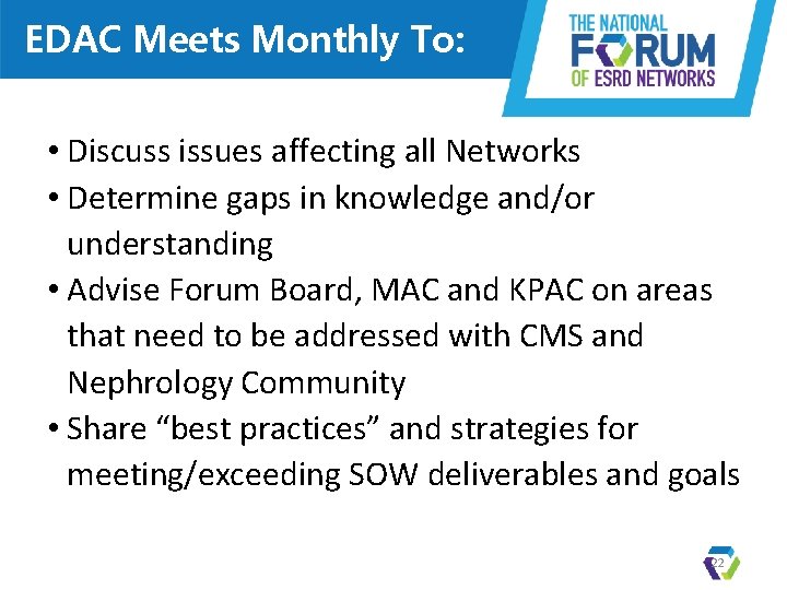 EDAC Meets Monthly To: • Discuss issues affecting all Networks • Determine gaps in