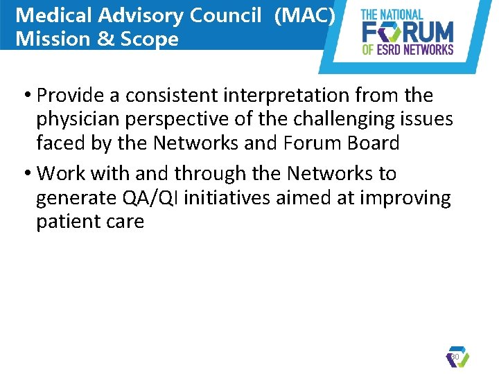 Medical Advisory Council (MAC) Mission & Scope • Provide a consistent interpretation from the