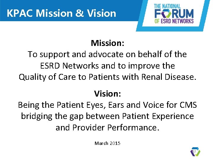KPAC Mission & Vision Mission: To support and advocate on behalf of the ESRD
