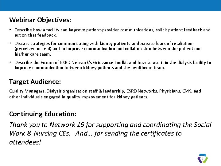 Webinar Objectives: • Describe how a facility can improve patient-provider communications, solicit patient feedback