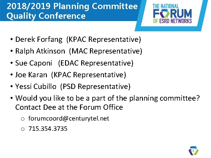 2018/2019 Planning Committee Quality Conference • Derek Forfang (KPAC Representative) • Ralph Atkinson (MAC