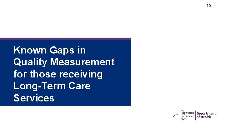 15 Known Gaps in Quality Measurement for those receiving Long-Term Care Services 