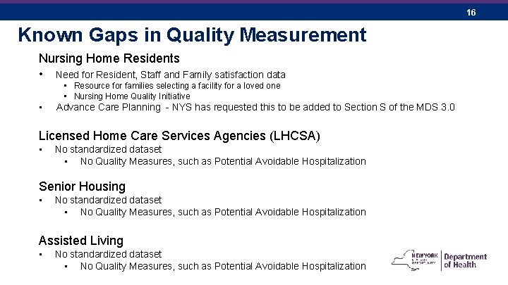 16 Known Gaps in Quality Measurement Nursing Home Residents • Need for Resident, Staff