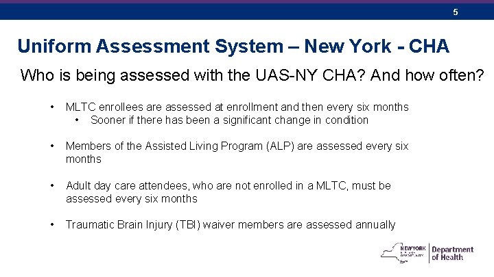 5 Uniform Assessment System – New York - CHA Who is being assessed with