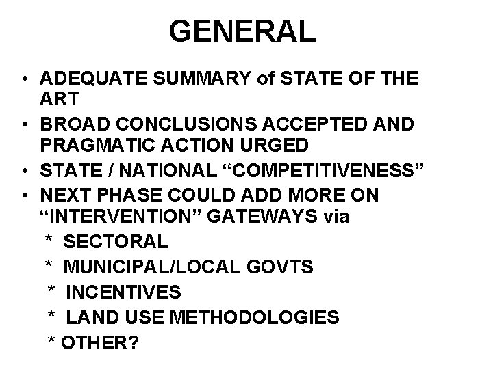 GENERAL • ADEQUATE SUMMARY of STATE OF THE ART • BROAD CONCLUSIONS ACCEPTED AND