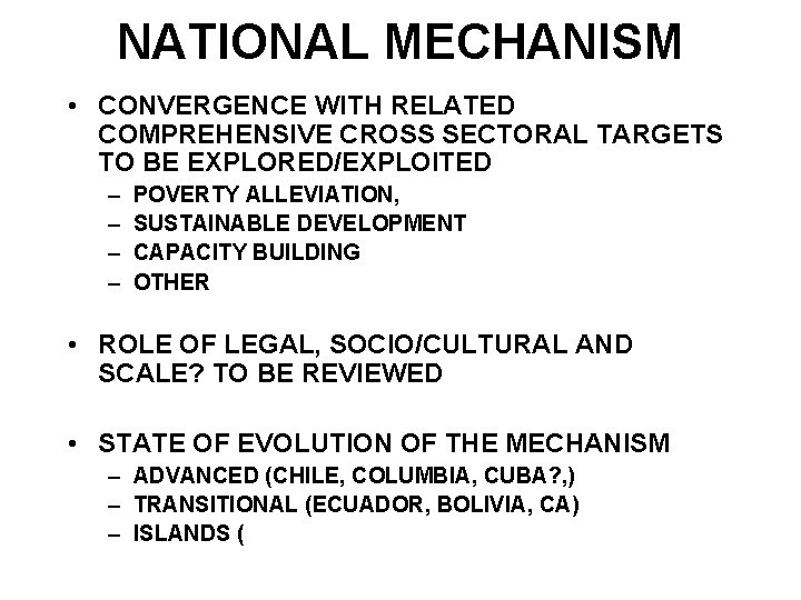 NATIONAL MECHANISM • CONVERGENCE WITH RELATED COMPREHENSIVE CROSS SECTORAL TARGETS TO BE EXPLORED/EXPLOITED –